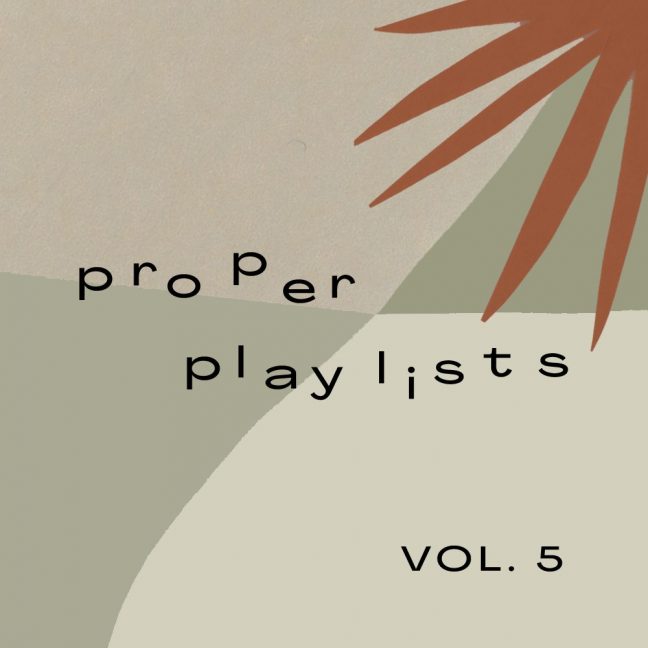Proper playlist volume 5